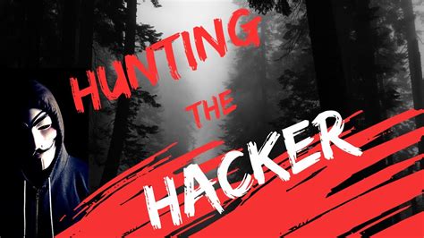 Hunting the Hacker 